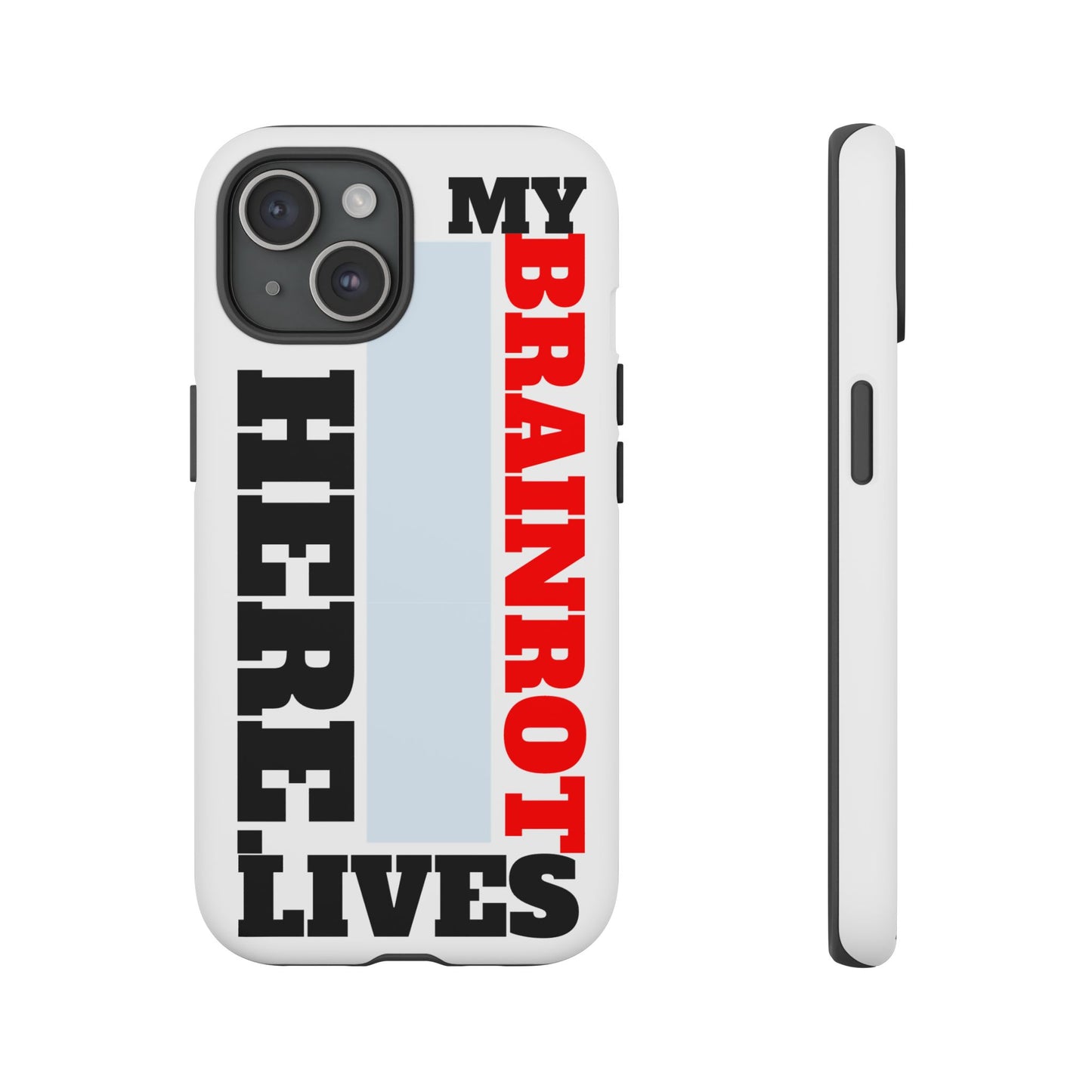 "My Brainrot Lives Here" Phone Case
