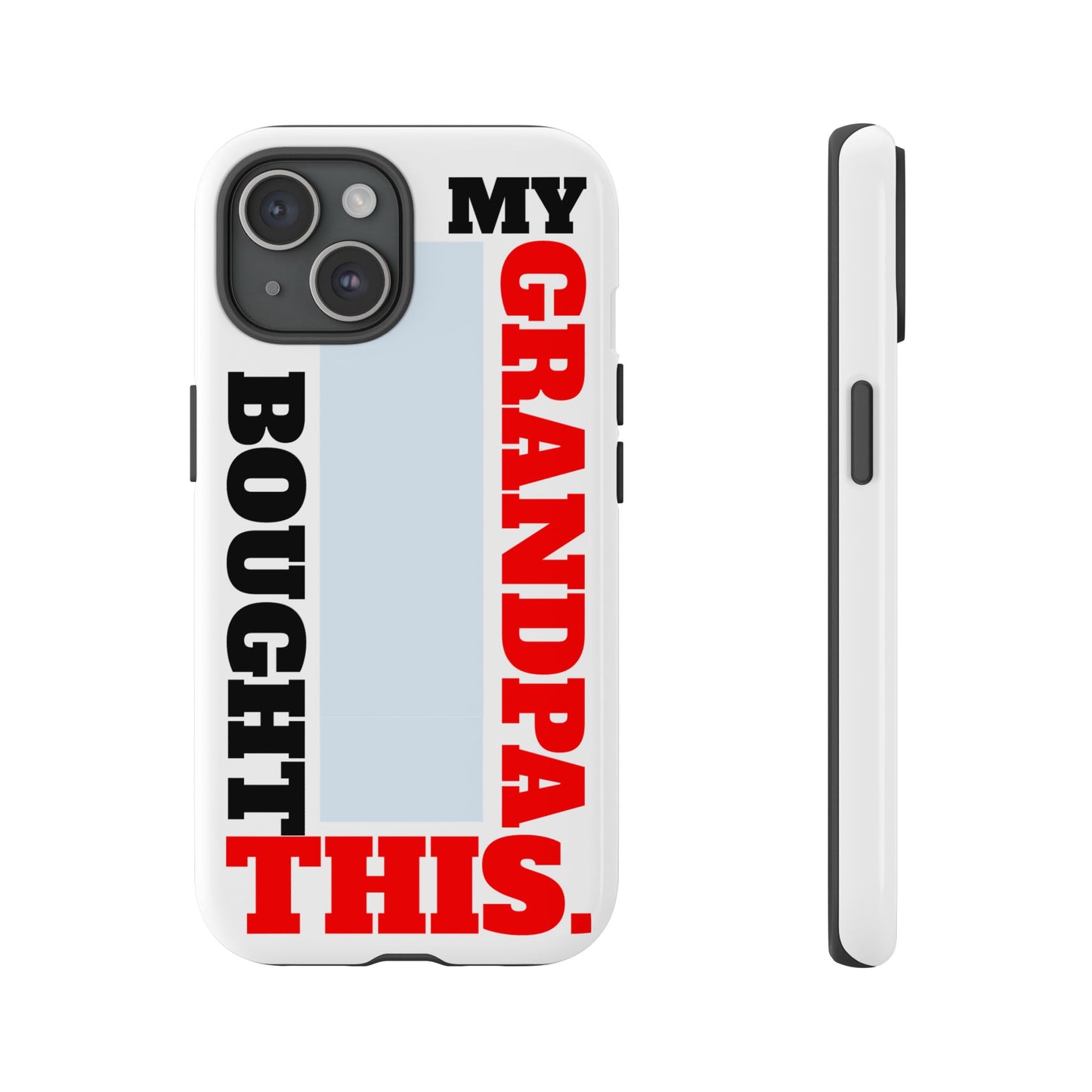 "My Grandpa Bought This" Phone Case