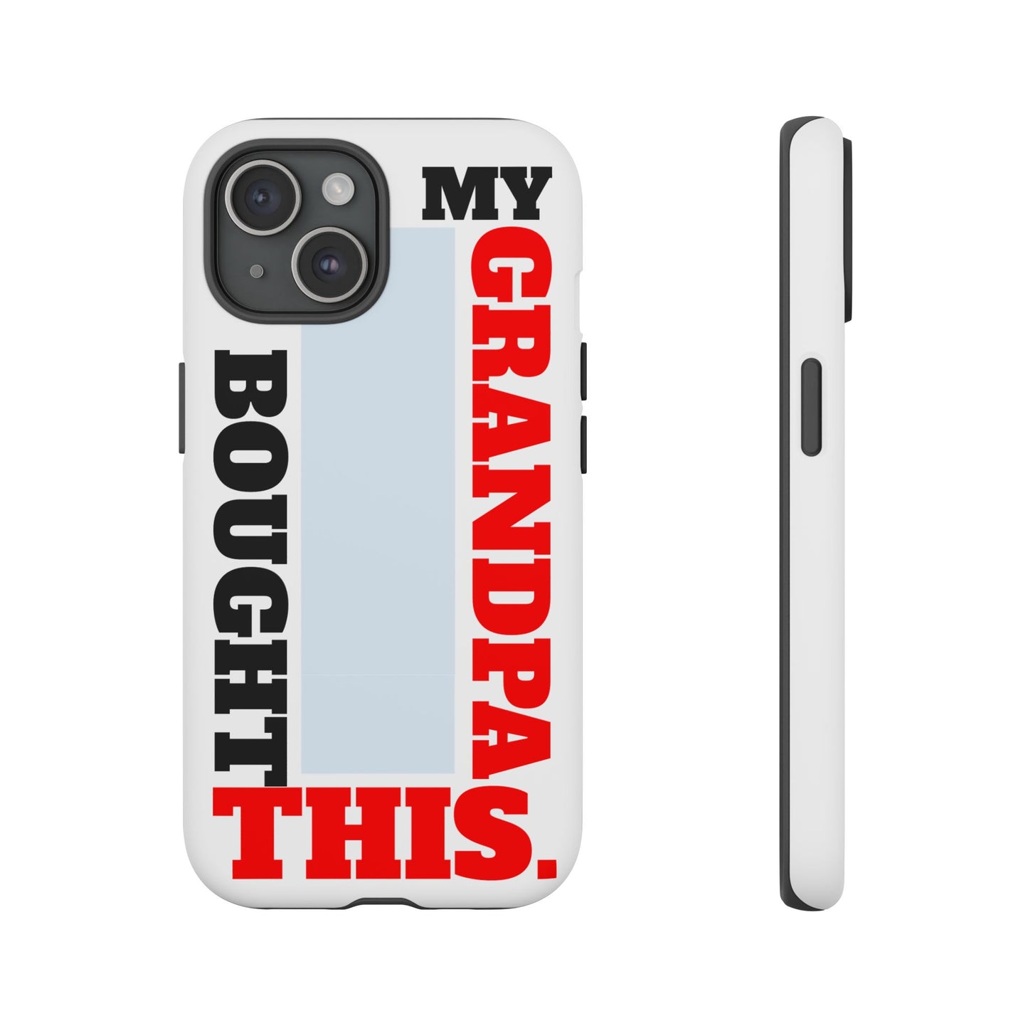 "My Grandpa Bought This" Phone Case