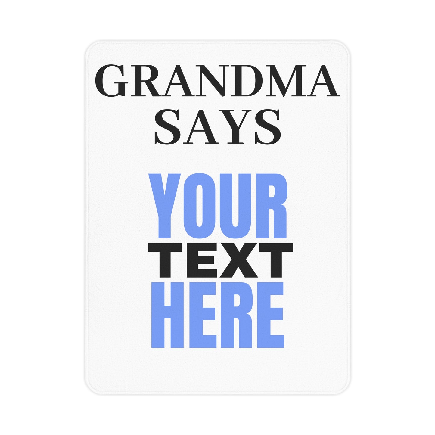 "Grandma Says" Customizable Toddler Blanket