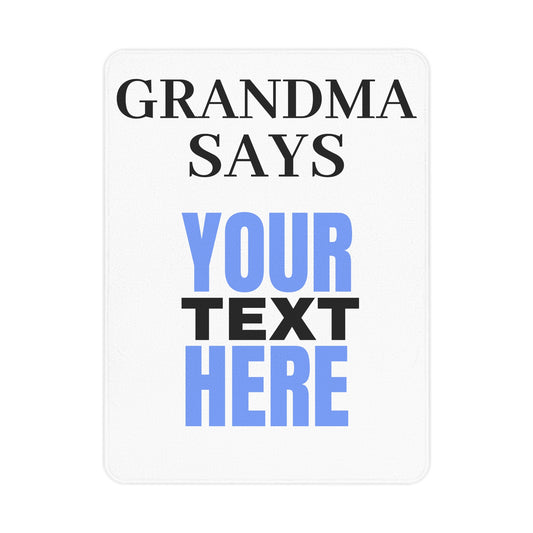 "Grandma Says" Customizable Toddler Blanket