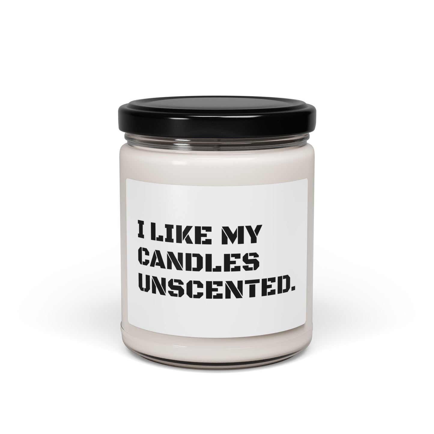 "I Like My Candles Unscented" Unscented Soy Candle, 9oz