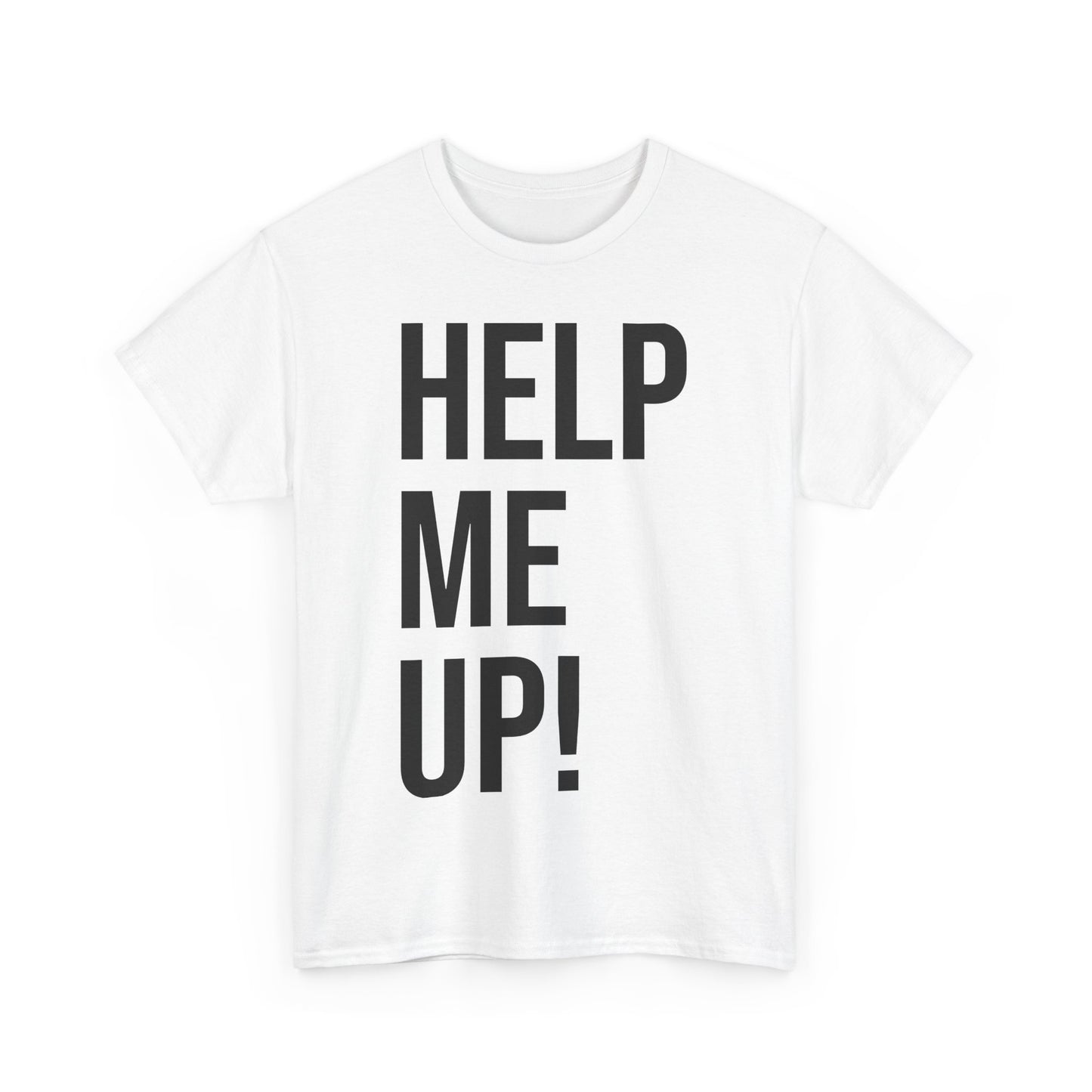 "Help Me Up!" Unisex Heavy Cotton Tee