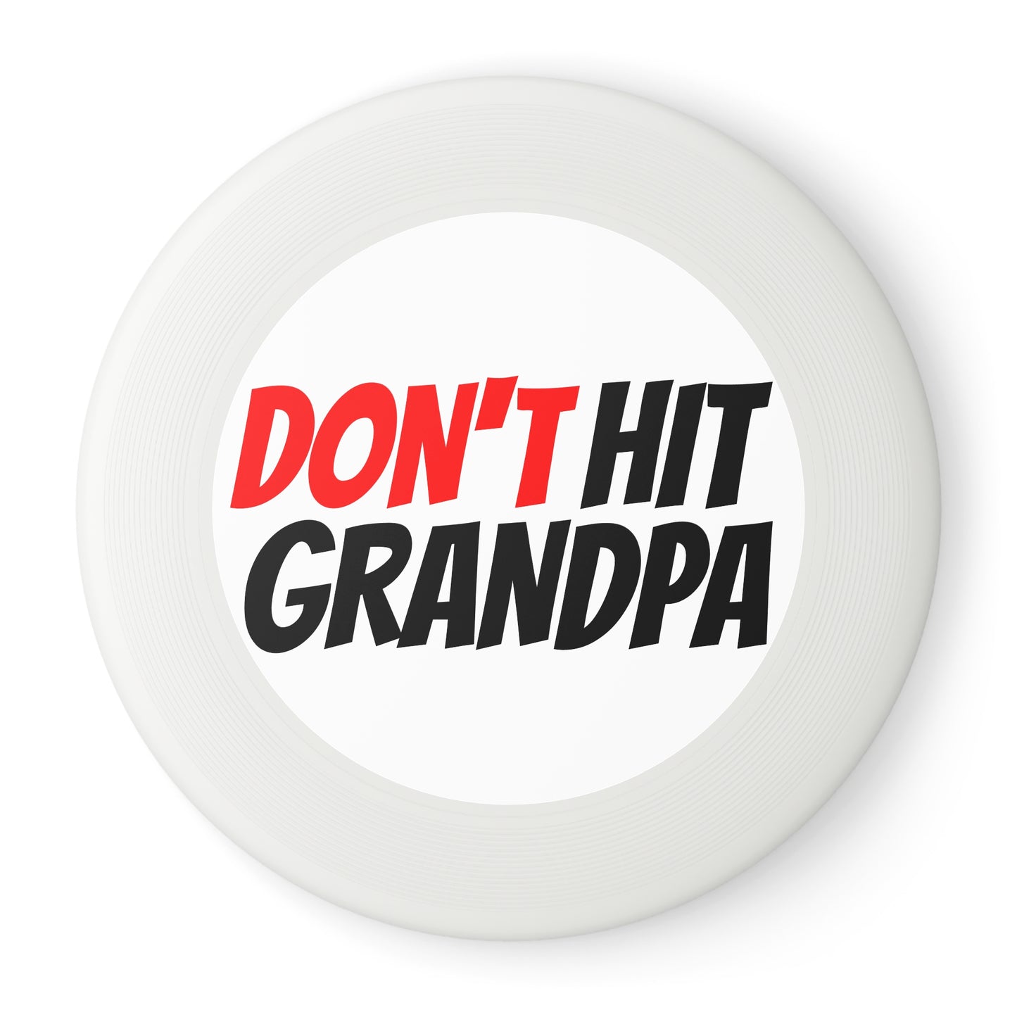 "Don't Hit Grandpa" Frisbee