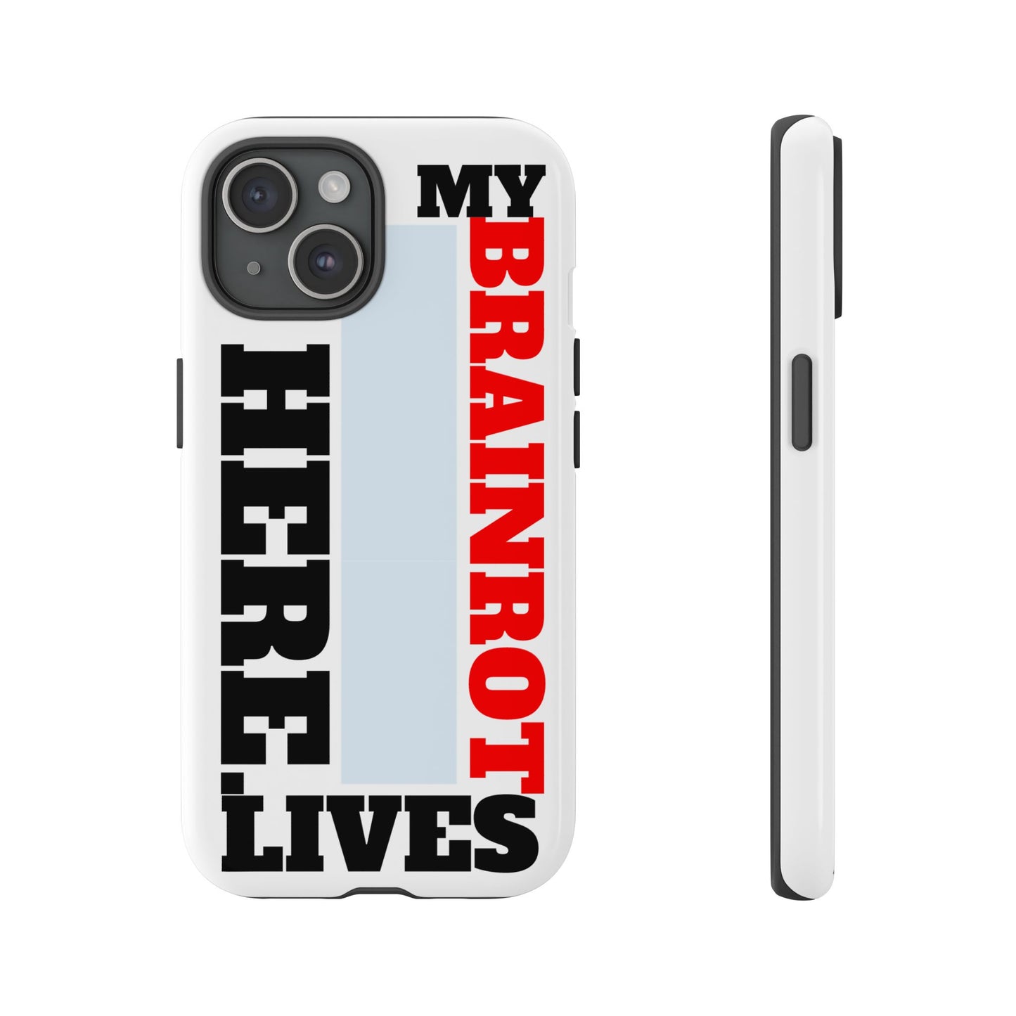 "My Brainrot Lives Here" Phone Case