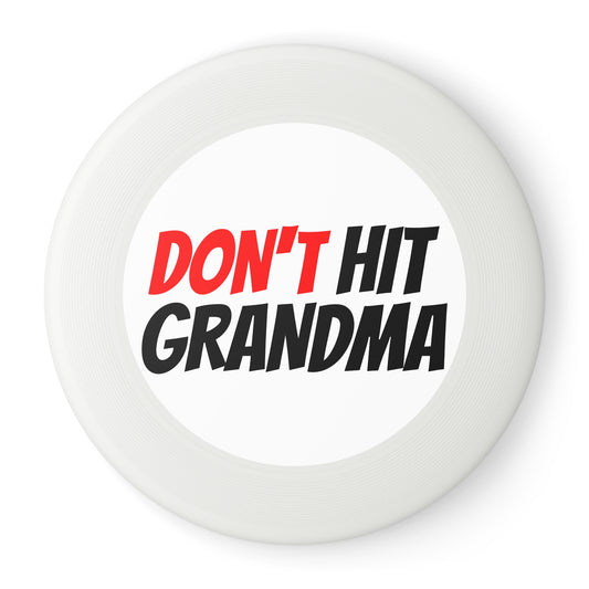 "Don't Hit Grandma" Frisbee