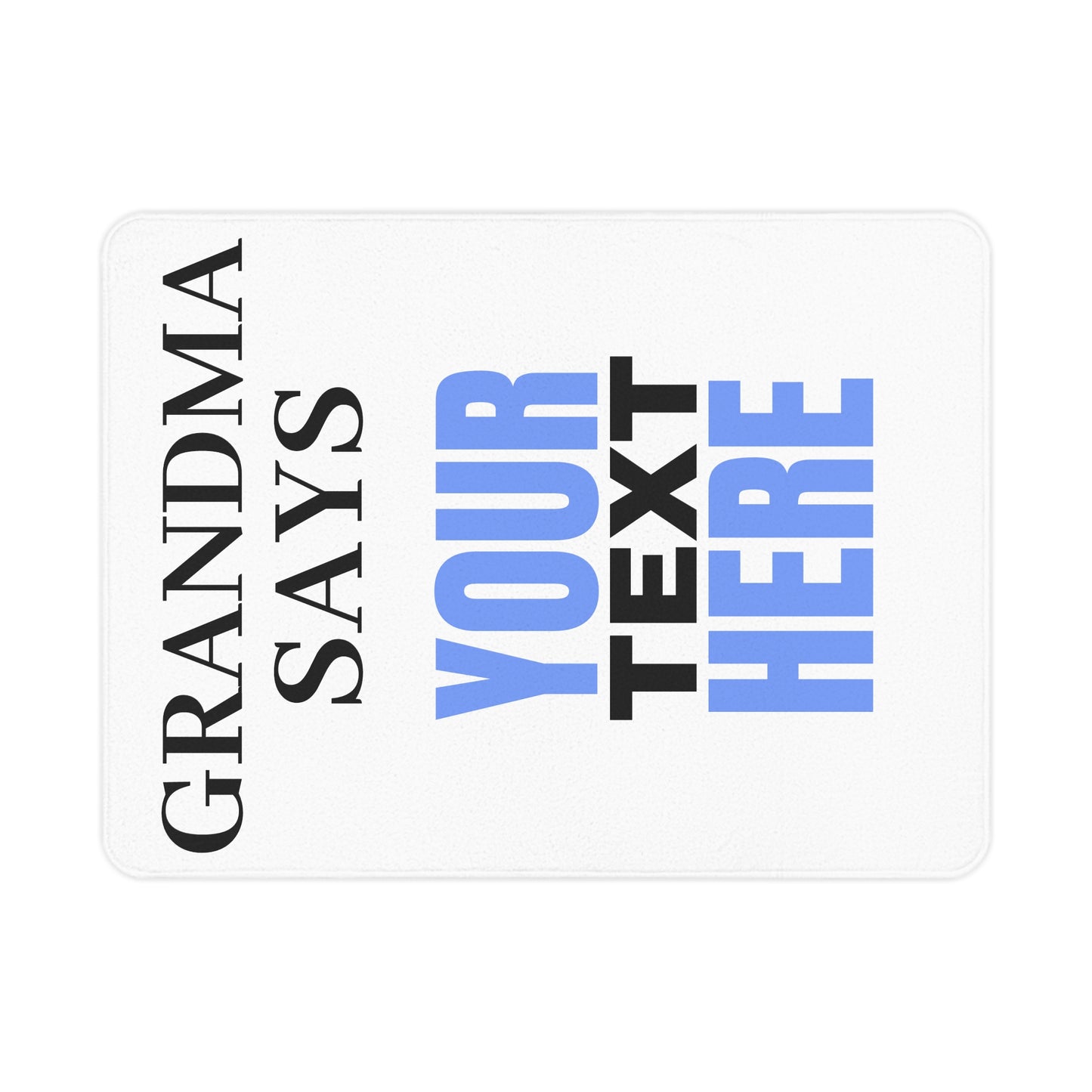 "Grandma Says" Customizable Toddler Blanket